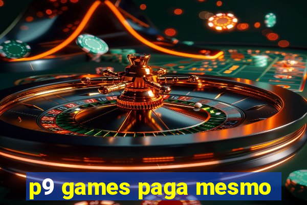 p9 games paga mesmo